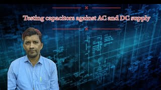 Capacitor Explained  Testing Capacitors against AC and DC supply [upl. by Aliemaj659]