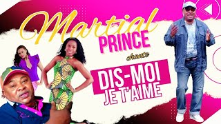 Martial PRINCE Dis moi Je t aime [upl. by Frederica]