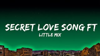 Little Mix  Secret Love Song ft Jason Derulo Lyrics [upl. by Suiramaj297]