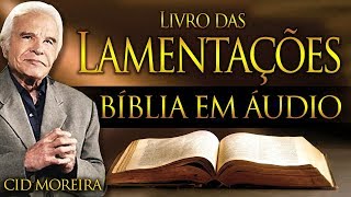 A Bíblia Narrada por Cid Moreira LAMENTAÇÕES DE JEREMIAS 1 ao 5 Completo [upl. by Ydolem]