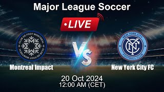 🔴 LIVE Montreal Impact vs New York City FC  Animated Live Football Stream [upl. by Aneger]