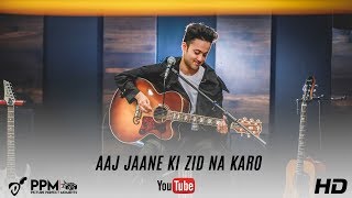 Aaryan Banthia Aaj Jaane Ki Zid Na Karo  Cover  Farida Khanum [upl. by Nadnal]