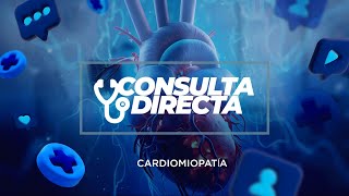 Consulta Directa  Cardiomiopatía [upl. by Amari]