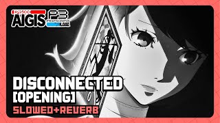 Persona 3 Reload OST  Disconnected SlowedampReverb [upl. by Takeshi812]