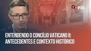 O Concílio Vaticano II e seu contexto histórico [upl. by Jorge]