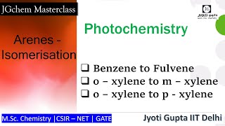 Photochemistry Arene  Isomerisation Benzene to Fulvene oxylene to m  amp p  xylene MSc [upl. by Charleton]