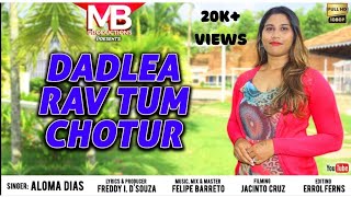 Dadlea Rav Tum Chotur  Aloma Dias  Freddy IDSouza  New Konkani song 2024 [upl. by Aener]