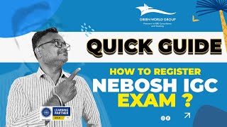 How to Register NEBOSH IGC Exam  Quick Guide  Green World Group [upl. by Temp]