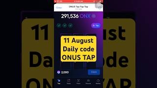 11 August ONUS TAP TAP TAP Daily Code tap2earn airdrop onus [upl. by Aniala]