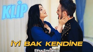 Elnur Emrahov  İyi Bak Kendine  Klip 2024 [upl. by Amling]