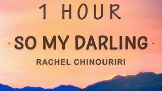 1 HOUR 🕐  Rachel Chinouriri  So My Darling Acoustic Lyrics [upl. by Bringhurst]