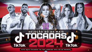 SÓ AS MAIS TOCADAS TIK TOK JANEIRO 2024  SELEÇÃO HITS TIK TOK 2024  SÓ AS TOP TIK TOK 2024 [upl. by Emiline]