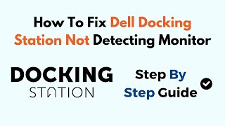 How To Fix Dell Docking Station Not Detecting Monitor [upl. by Pallas]