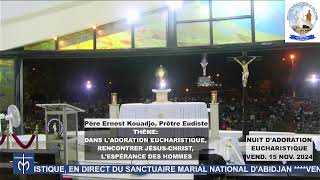 NUIT DADORATION EUCHARISTIQUE VEND 15 NOV 2024 [upl. by Roots]