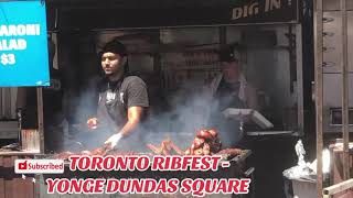 TORONTO RIB FEST  YONGE DUNDAS SQUARE  BBQ RIBS CHICKEN amp MORE [upl. by Casady]