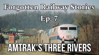 Forgotten Railway Stories Ep 7  Amtraks Last MailHauling Train  The Three Rivers [upl. by Sapphira443]