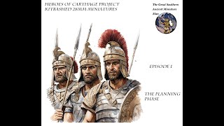 Heroes of Carthage Kitbashed 28mm miniatures project Episode 1 [upl. by Lede]