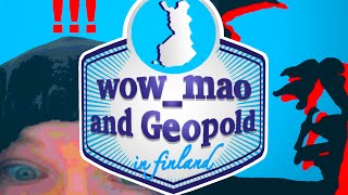 wowmao and Geopold in Finland Safe Version [upl. by Eirdua]