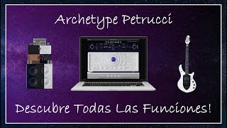 Archetype Petrucci Tutorial Definitivo  en Español [upl. by Keefe]