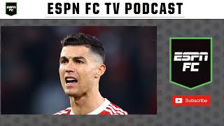 No Tears for Ronaldo  ESPN FC Podcast [upl. by Musihc]