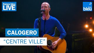 Calogero quotCentre villequot  France Bleu Live [upl. by Kaitlynn772]