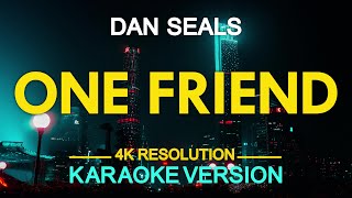 ONE FRIEND  Dan Seals KARAOKE Version [upl. by Annoel]