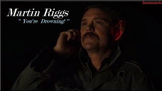 Martin Riggs  Youre Drowning 2x14 [upl. by Marabel]