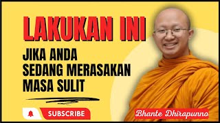 MELEWATI MASA SULIT DENGAN MEMPERBANYAK PERBUATAN BAIK  BHANTE DHIRAPUNNO [upl. by Egoreg360]