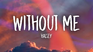 Halsey  Without Me Lyrics [upl. by Devina]