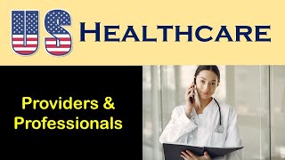 US Health Care Providers and Professionals [upl. by Venice237]