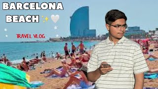 Visiting Barcelona Beach 🏖️🤭  Playa de La Barceloneta  Bohat Mahol Hai Bhai 😝 [upl. by Sieracki]