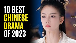 Top 10 Historical Chinese Dramas You Must Watch 2023 [upl. by Vinaya]