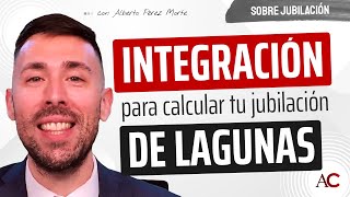 ¿Periodos sin cotizar La INTEGRACIÓN DE LAGUNAS te ayuda [upl. by Kelsi]