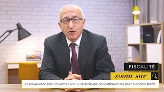 Zoom sur la réévaluation libre des actifs dune SCI détenue par des particuliers [upl. by Yedok]