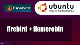 Curso de Programação Instalar Firebird  Flamerobin Ubuntu [upl. by Ttennej]