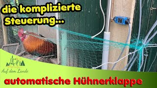 automatische Hühnerklappe 👉 die komplizierte Steuerung  Teil 2 [upl. by Tfat200]