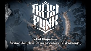 Frostpunk  Fall of Winterhome  Survivor Deathless Full dreadnought No child labor  4K [upl. by Callean727]