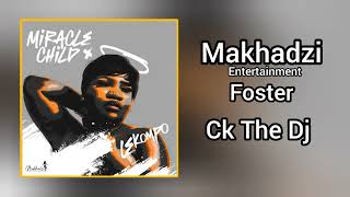 Makhadzi Entertainment  Foster Official Audio feat CK The Dj [upl. by Simeon43]