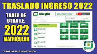 Siagie Cusco 2022  Gestión de TRASLADO INGRESO y MATRICULA 2022 por nivel cambio de año mismo año [upl. by Laura]