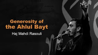 Generosity of the Ahlul Bayt  Haj Mahdi Rasouli [upl. by Juliet]