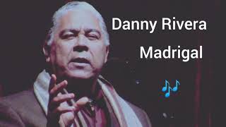 Madrigal  Danny Rivera Letra [upl. by Emerald]