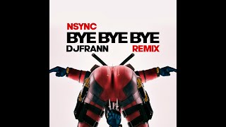 BYE BYE BYE REMIX  DJFRANN [upl. by Macegan644]