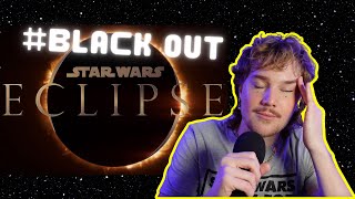 What is BlackOutStarWarsEclipse About and Why Should You Care [upl. by Wallie]