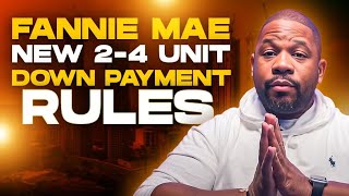 Fannie Mae Changes Down Payment Requirment for 24 Units [upl. by Gardol387]