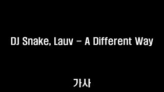 DJ Snake Lauv  A Different Way 가사 해석한글 자막 [upl. by Names]