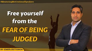 Free yourself from the Fear of being Judged  Simerjeets message for aspiring Motivational Speakers [upl. by Aekerly]