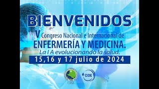 V CONGRESO NACIONAL E INTERNACIONAL DE ENFERMERÍA Y MEDICINA La IA evolucionando la salud 2024 [upl. by Harahs]