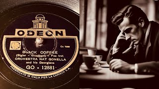 Nat Gonella  Black Coffee  78 rpm  Odeon GO12881  1935 [upl. by Lyda294]