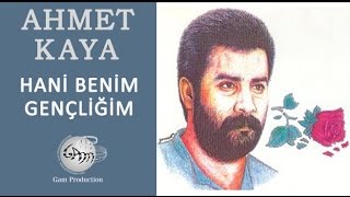 Hani Benim Gençliğim Ahmet Kaya [upl. by Anne189]