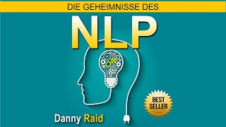 Die Geheimnisse des NLP Danny Raid Nlp Techniken für Anfänger Hörbücher kostenlos [upl. by Morven986]